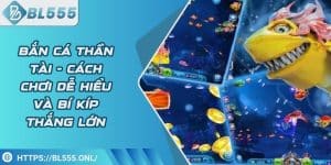 Bắn cá thần tài - Cách chơi dễ hiểu và bí kíp thắng lớn